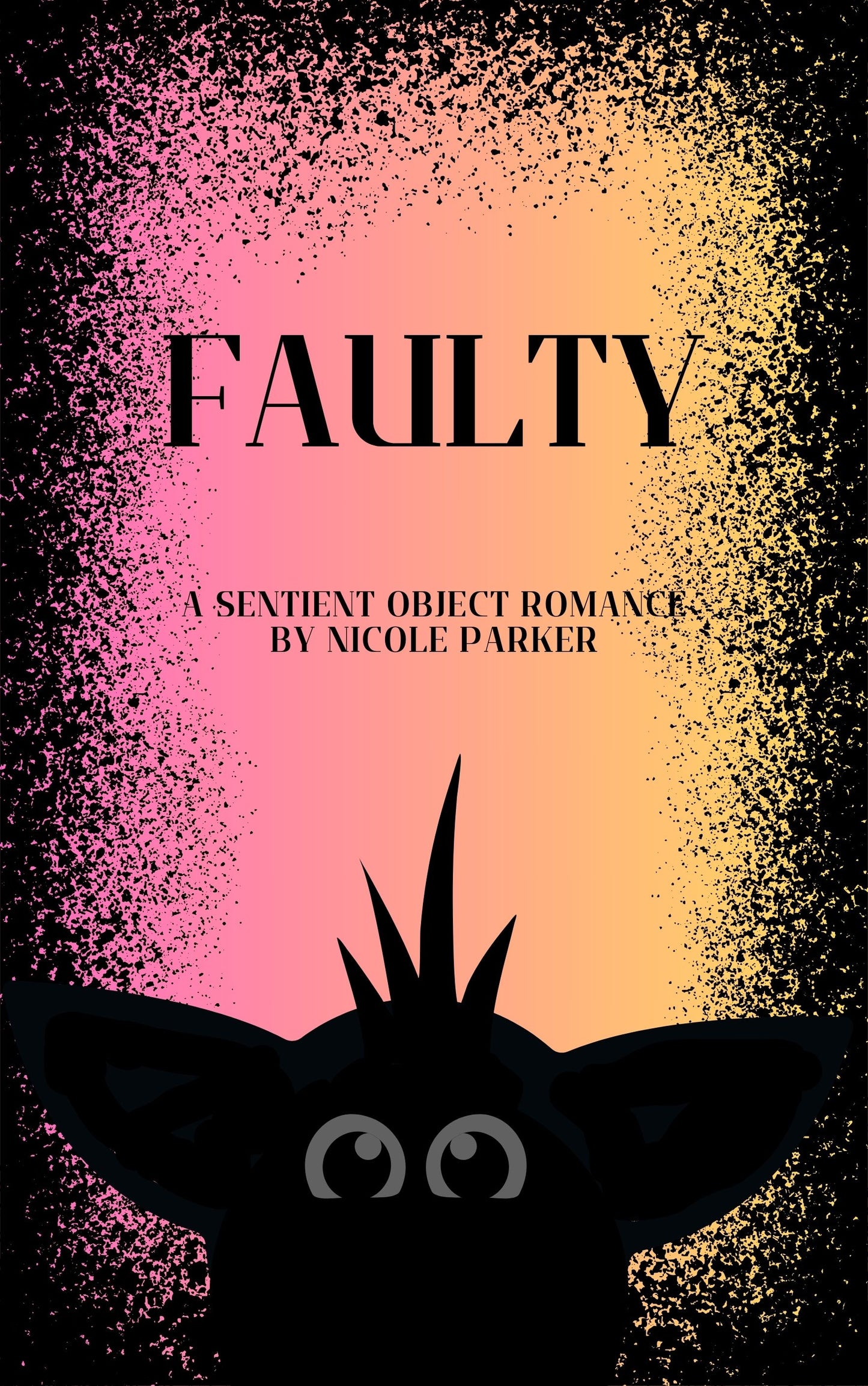 Signed Copy of Faulty: A Sentient Object Romance