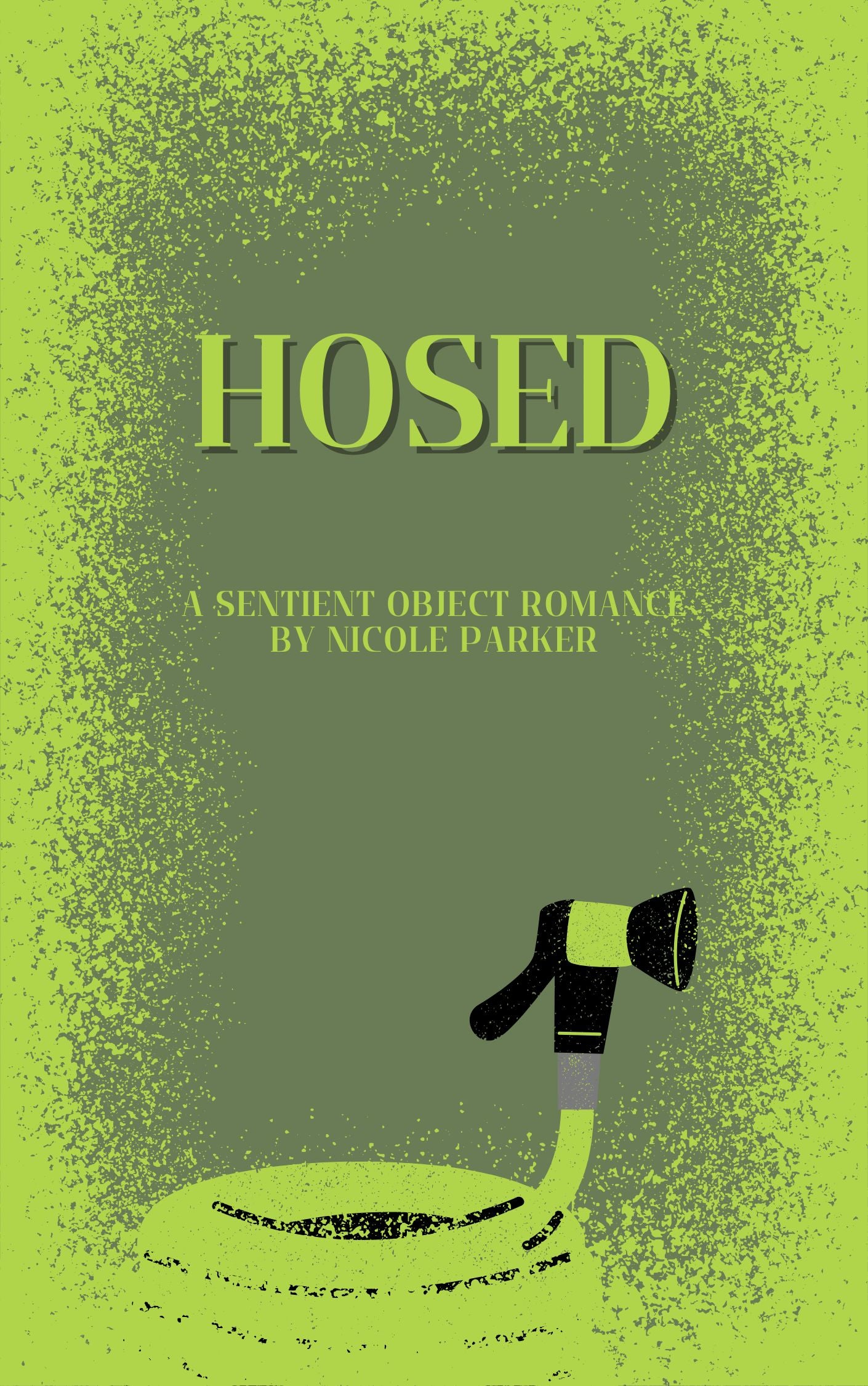 Signed Copy of Hosed: A Sentient Object Romance