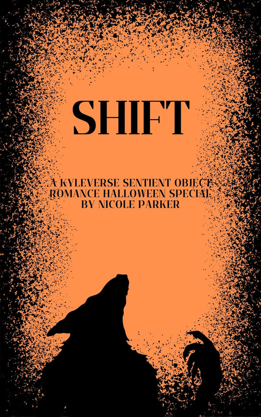 Signed Copy of Shift: A Kyleverse Sentient Object Romance Halloween Special