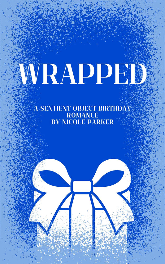 Signed Copy of Wrapped: A Sentient Object Birthday Romance